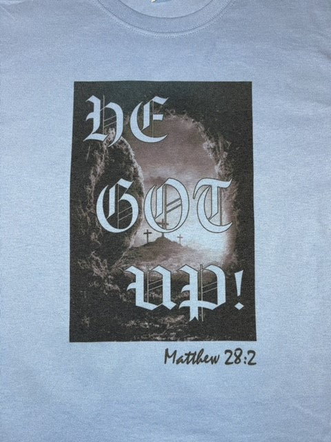 Light Blue “He Got Up” T-Shirt