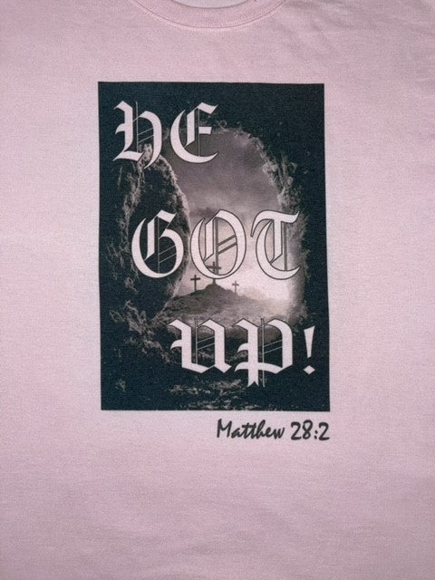 Classic Pink “He Got Up” T-Shirt